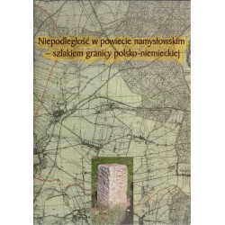 Niepodległość w powiecie namysłowskim - szlakiem granicy polsko-niemieckiej