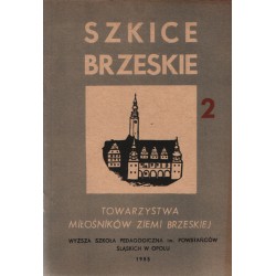 Szkice Brzeskie, tom 2, rok 1985 : Towarzystwo Miłośników Ziemi Brzeskiej